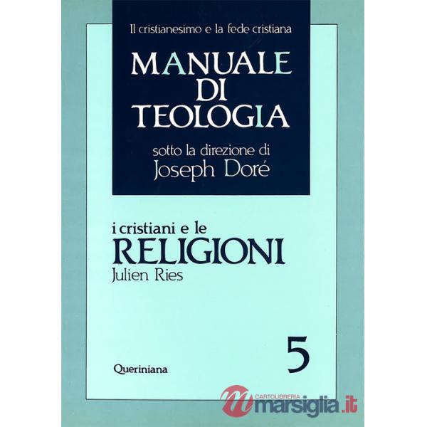 Manuale di teologia. Vol. 5: I cristiani e le religioni. Dagli Atti degli Apostoli al Vaticano II