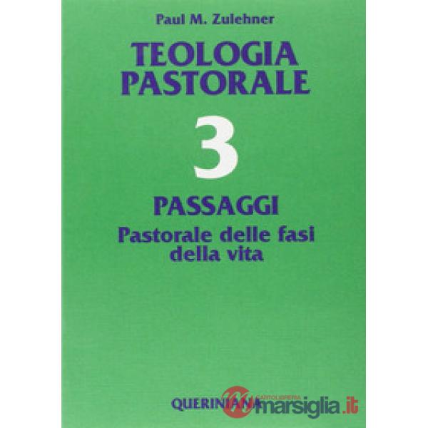 Teologia pastorale. Vol. 3: Passaggi. Pastorale delle fasi della vita