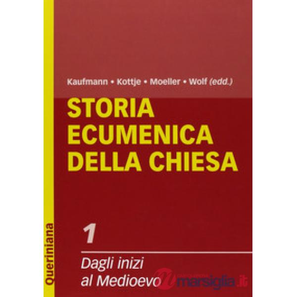 Storia ecumenica della Chiesa. Vol. 1: Dagli inizi al Medioevo