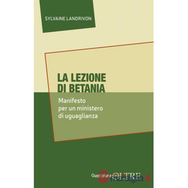 Lezione di Betania. Manifesto per un ministero di uguaglianza (La)
