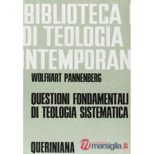 Questioni fondamentali di teologia sistematica. Raccolta di scritti