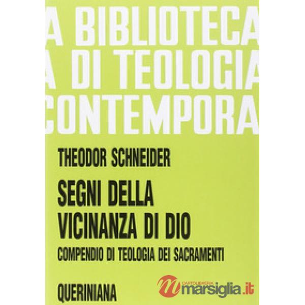 Segni della vicinanza di Dio. Compendio di teologia dei sacramenti