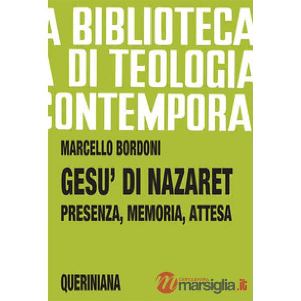 Gesù di Nazaret. Presenza, memoria, attesa