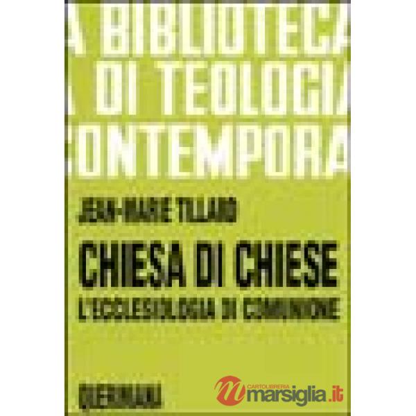 Chiesa di Chiese. L'ecclesiologia di comunione