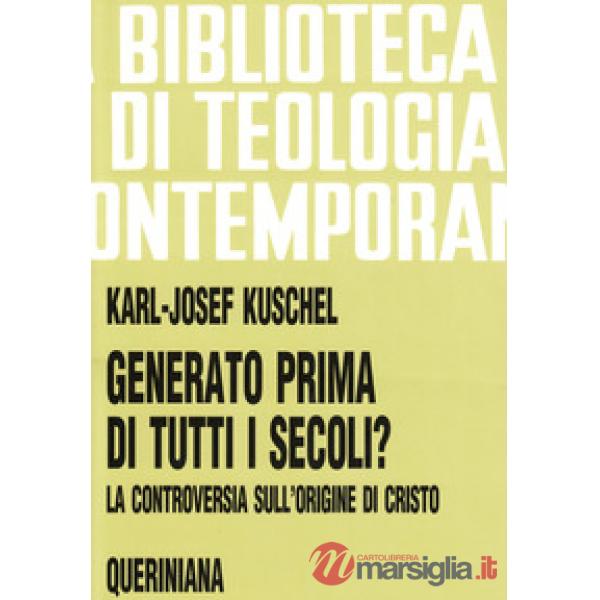 Generato prima di tutti i secoli? La controversia sull'origine di Cristo
