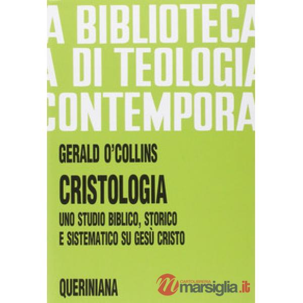 Cristologia. Uno studio biblico, storico e sistematico su Gesù Cristo