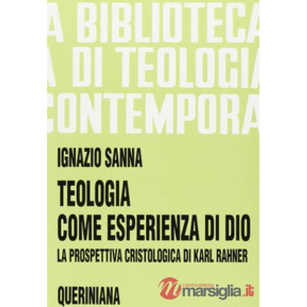 Teologia come esperienza di Dio. La prospettiva cristologica di Karl Rahner