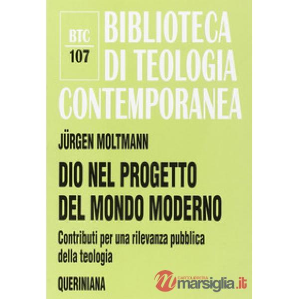 Dio nel progetto del mondo moderno. Contributi per una rilevanza pubblica della teologia