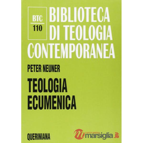 Teologia ecumenica. La ricerca dell'unità tra le Chiese cristiane