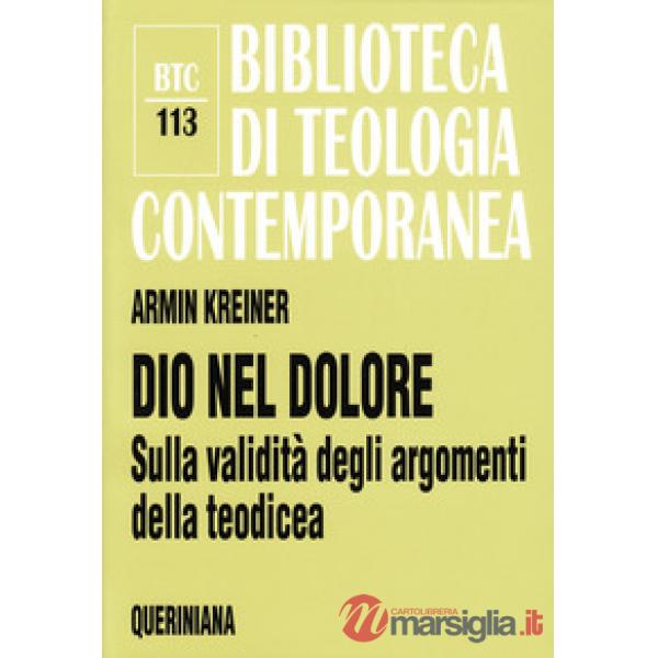 Dio nel dolore. Sulla validità degli argomenti della teodicea