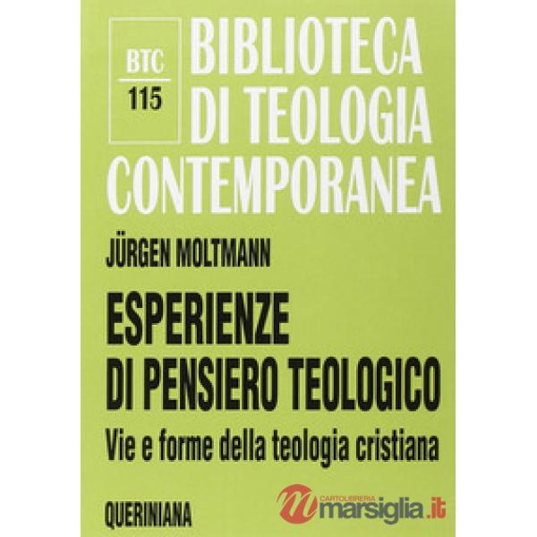 Esperienze di pensiero teologico. Vie e forme della teologia cristiana