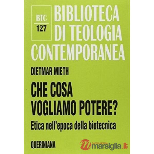 Che cosa vogliamo potere? Etica nell'epoca della biotecnica