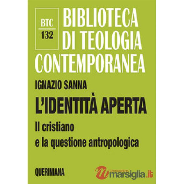 Identità aperta. Il cristiano e la questione antropologica (L')