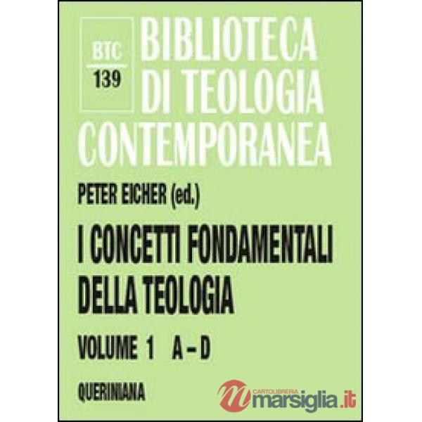 Concetti fondamentali della teologia (I). Vol. 1: A-D