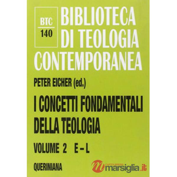 Concetti fondamentali della teologia (I). Vol. 2: E-L