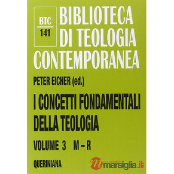 Concetti fondamentali della teologia (I). Vol. 3: M-R