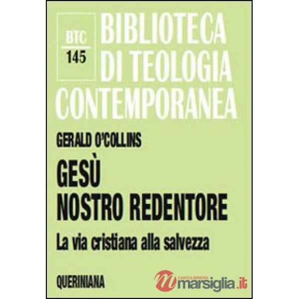 Gesù nostro redentore. La via cristiana alla salvezza