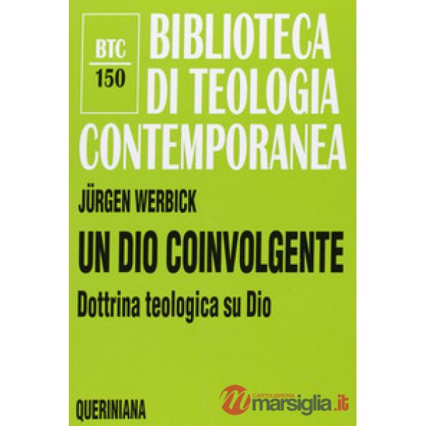 Dio coinvolgente. Dottrina teologica su Dio (Un)