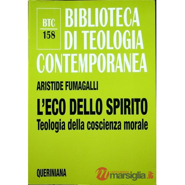 Eco dello spirito. Teologia della coscienza morale (L')