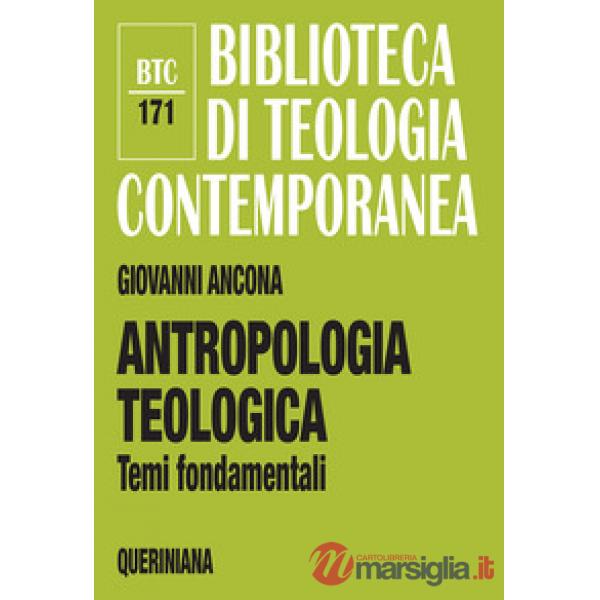 Antropologia teologica. Temi fondamentali