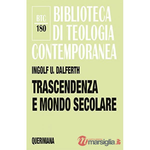 Trascendenza e mondo secolare. Orientamenti della vita alla presenza ultima
