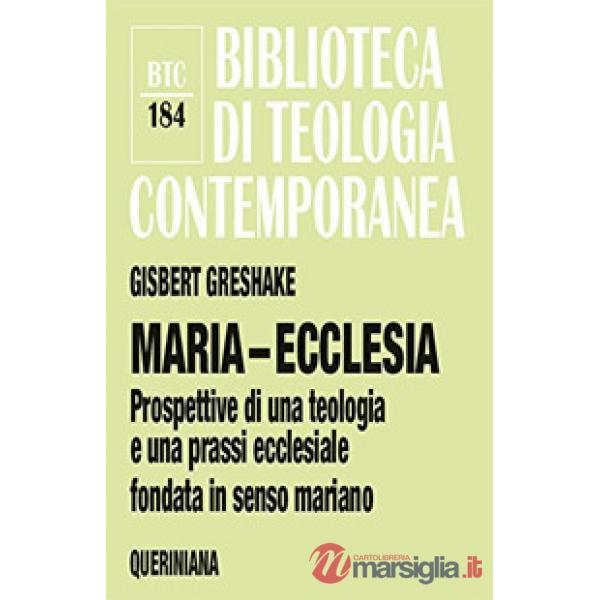 Maria-ecclesia. Prospettive per una teologia e una prassi ecclesiale fondate in senso mariano