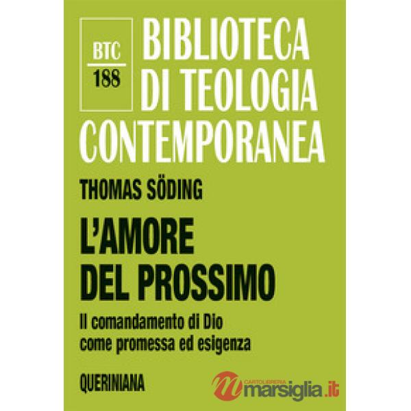Amore del prossimo. Il comandamento di Dio come promessa ed esigenza. Nuova ediz. (L')