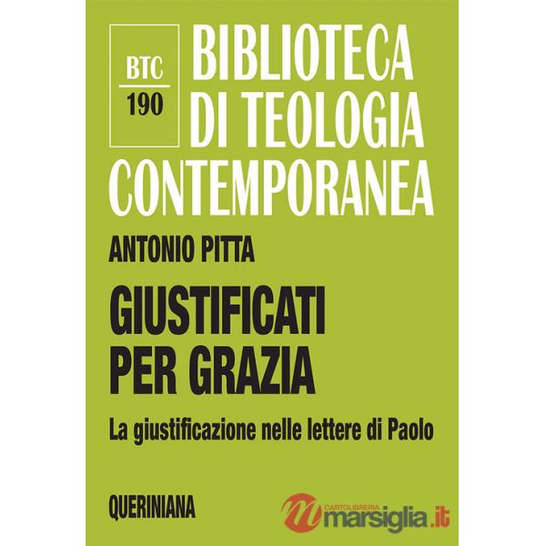 Giustificati per grazia. La giustificazione nelle lettere di Paolo