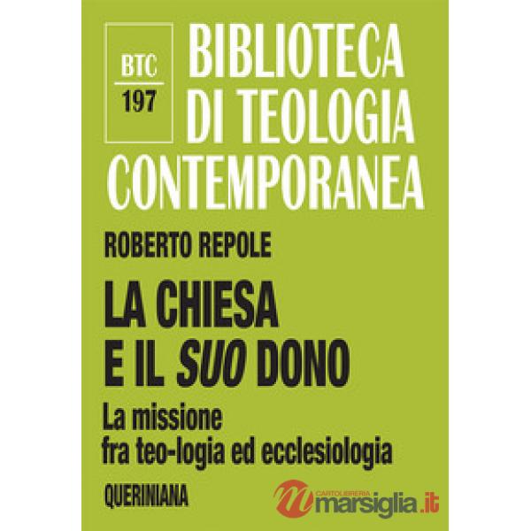 Chiesa e il suo dono. La missione fra teologia ed ecclesiologia (La)
