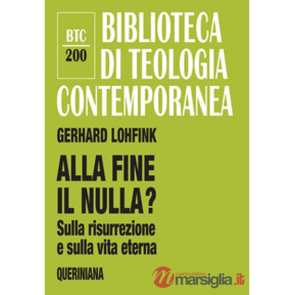 Alla fine il nulla? Sulla risurrezione e sulla vita eterna