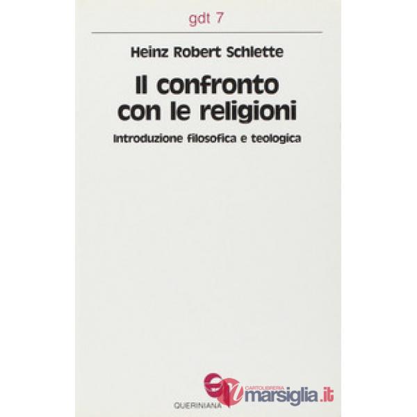 Confronto con le religioni. Introduzione filosofica e teologica (Il)