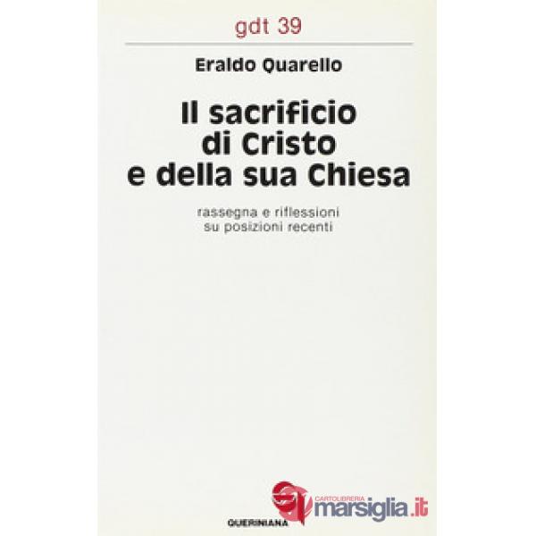 Sacrificio di Cristo e della sua Chiesa. Rassegna e riflessioni su posizioni recenti (Il)