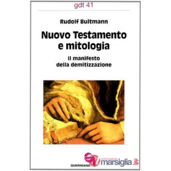 Nuovo Testamento e mitologia. Il manifesto della demitizzazione