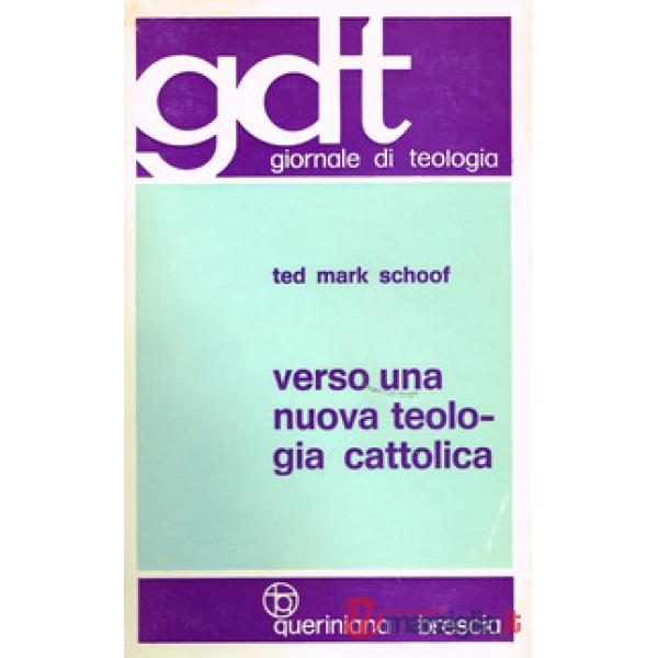 Verso una nuova teologia cattolica