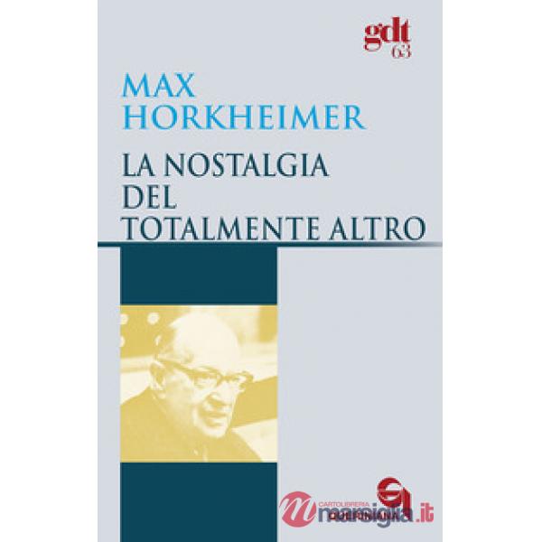 Nostalgia del totalmente altro (La)