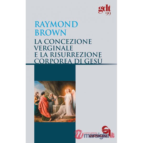 Concezione verginale e la resurrezione corporea di Gesù (La)
