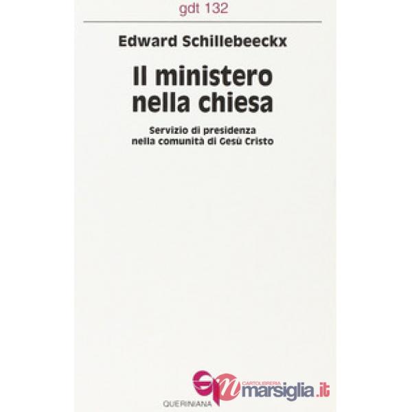Ministero nella Chiesa. Servizio di presidenza nella comunità di Gesù Cristo (Il)