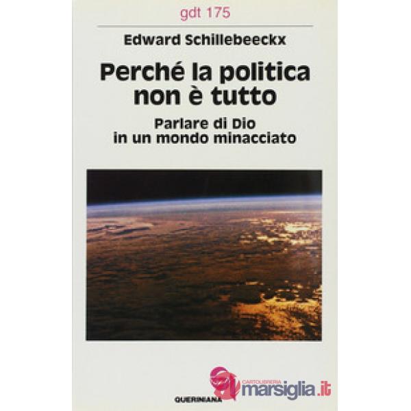 Perché la politica non è tutto. Parlare di Dio in un mondo minacciato