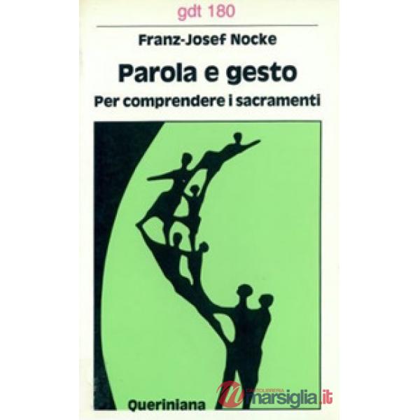 Parola e gesto. Per comprendere i sacramenti
