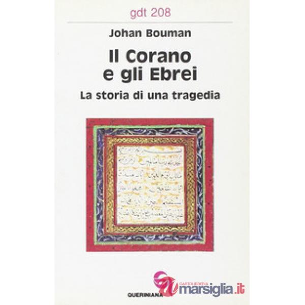 Corano e gli ebrei. La storia di una tragedia (Il)