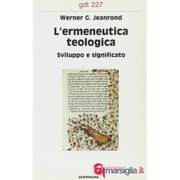 Ermeneutica teologica. Sviluppo e significato (L')