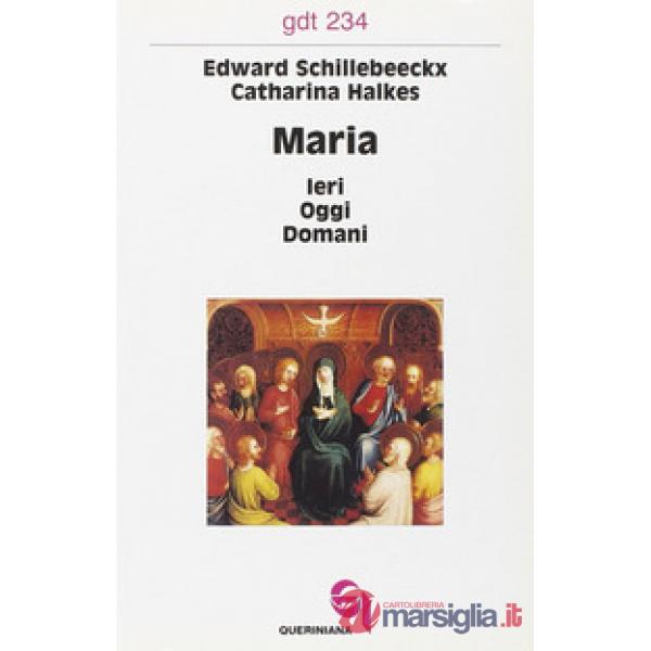 Maria: ieri, oggi, domani