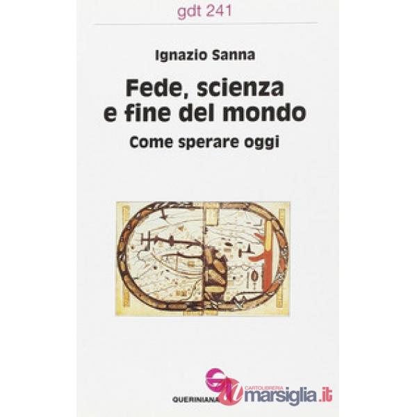 Fede, scienza e fine del mondo. Come sperare oggi