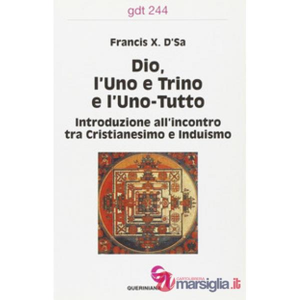 Dio, l'uno e trino e l'uno-tutto. Introduzione all'incontro tra cristianesimo e induismo