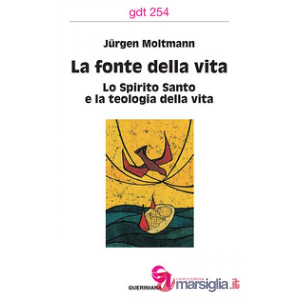 Fonte della vita. Lo Spirito Santo e la teologia della vita (La)