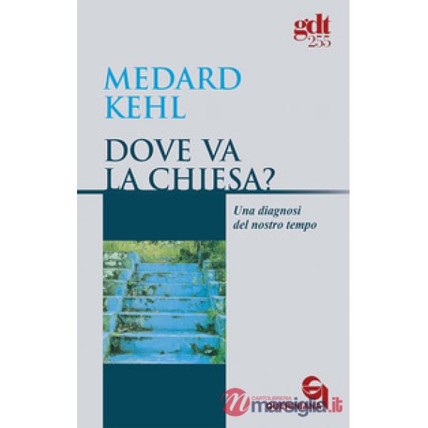 Dove va la Chiesa? Una diagnosi del nostro tempo