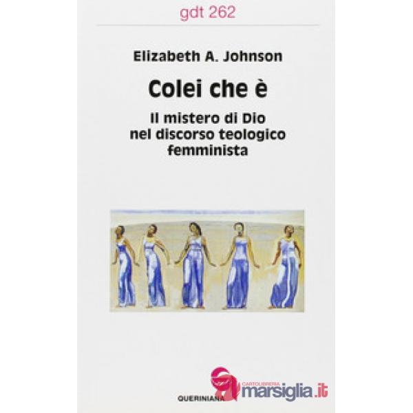 Colei che è. Il mistero di Dio nel discorso teologico femminista