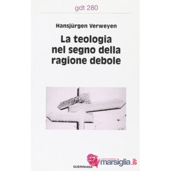 Teologia nel segno della ragione debole (La)