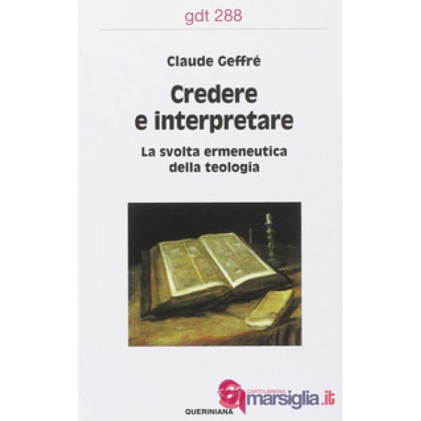 Credere e interpretare. La svolta ermeneutica della teologia