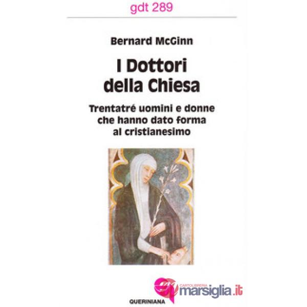 Dottori della Chiesa. Trentatré uomini e donne che hanno dato forma al cristianesimo (I)